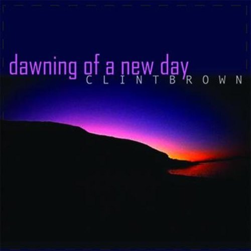 Dawning Of A New Day CD - Clint Brown